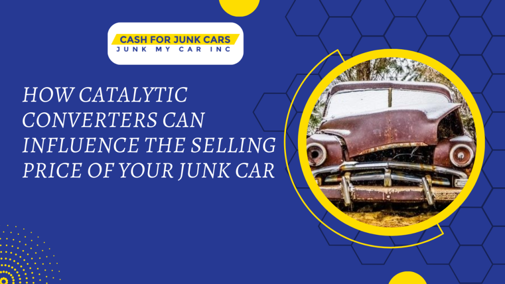 How Catalytic Converters Can Influence the Selling Price of Your Junk Car