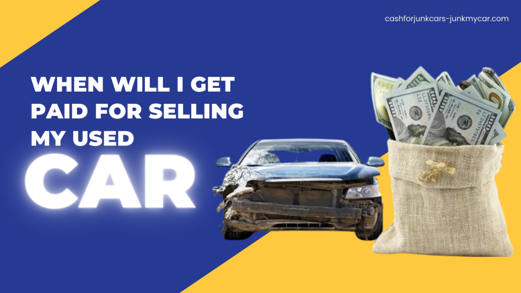 When Will I Get Paid for Selling My Used Car